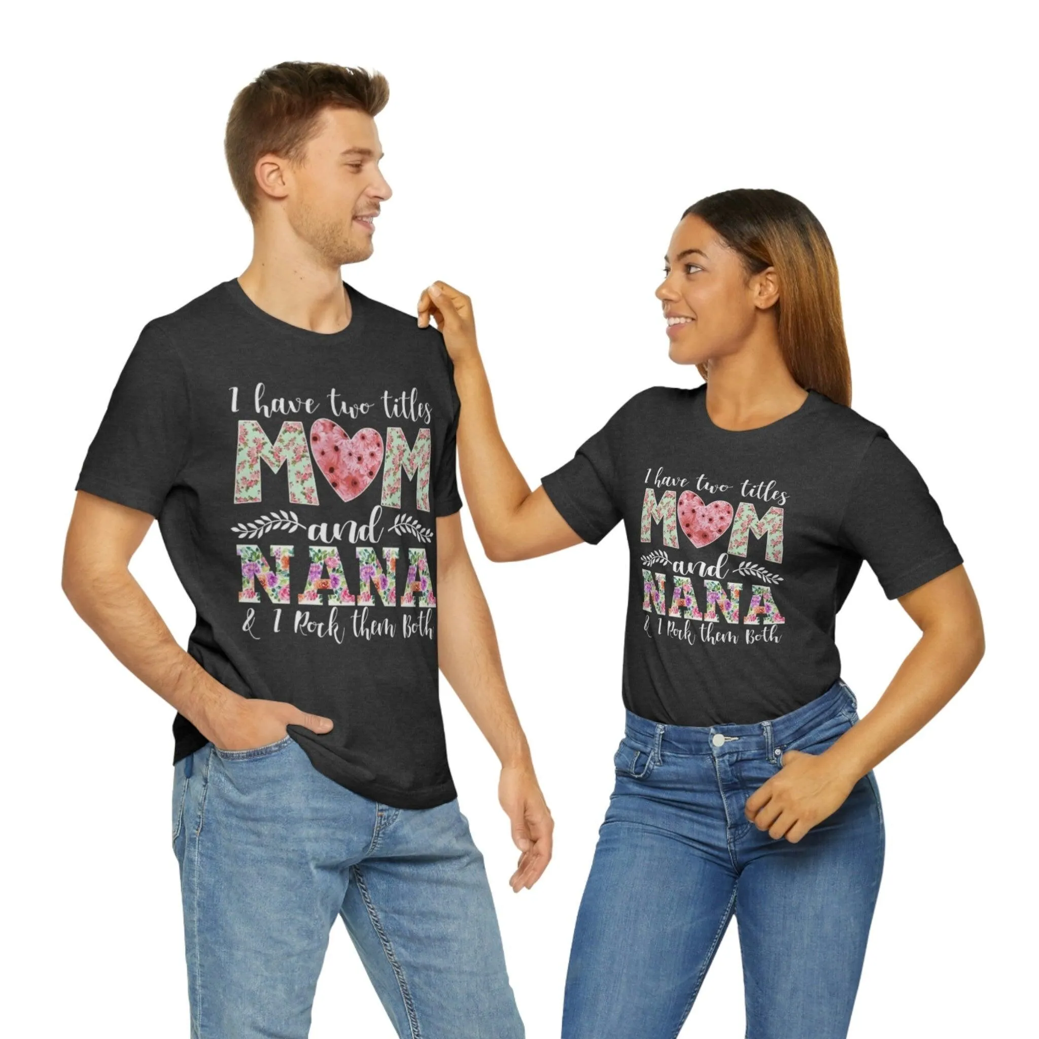 I Have Two Titles Mom and Nana and I Rock Them Both Mother Grandmother Tshirt Mother's Day Gift Shirt